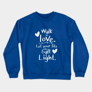 Walk in love | Christian Faith Design Crewneck Sweatshirt